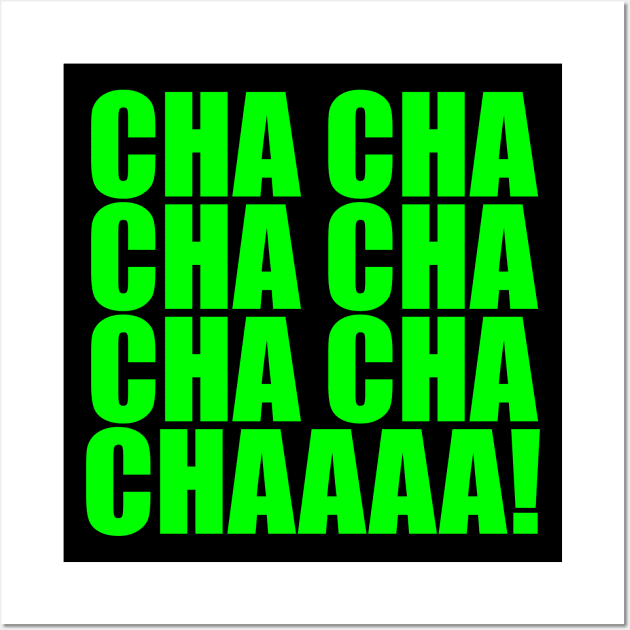 CHA CHA CHA Wall Art by Bigfinz